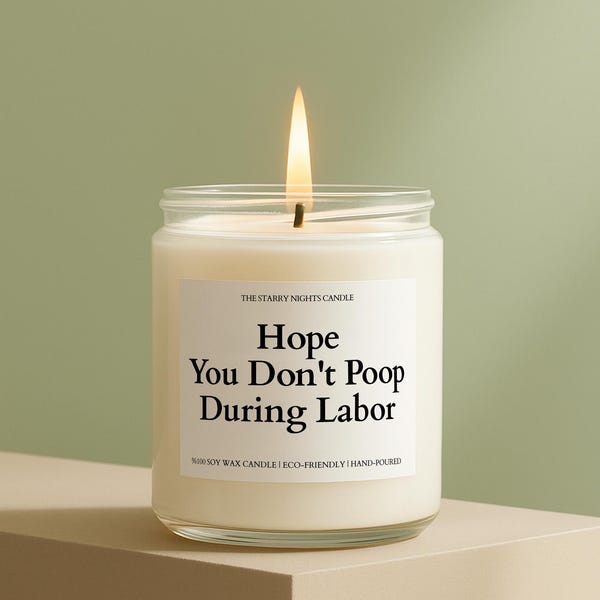 Hope You Don't Poop During Labor Scented Soy Candle, Baby Shower Gift, Baby Shower Decor, Funny Baby Shower Candle, Baby Gift