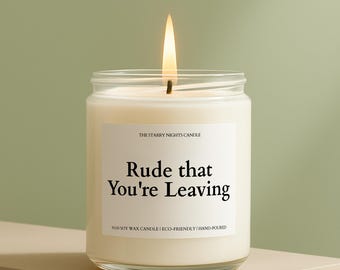 Rude that you're leaving candle coworker candle, colleague candle, work gifts, new job gift, gift for coworkers