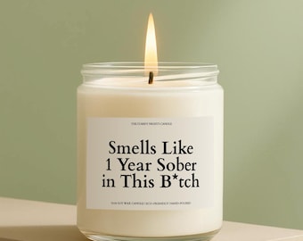 Sobriety Gift, Smells Like 1 Year Sober In This B*tch Candle, AA Recovery Gift, Addiction Recovery Candle Gift