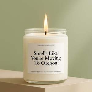 Smells Like You're Moving to Oregon Soy Candle - Personalized Scented Gift Jar, Family Moving, New Job, New Life