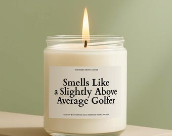 Smells Like A Slightly Above Average Golfer Candle, Golfer Candle, Sports Person Gift, Funny Golfing Gift, Golf Prank Gift