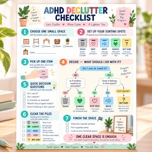 May include: An ADHD declutter checklist printed on a white sheet with colorful icons and text. It features seven numbered steps for organizing spaces, including sorting categories like trash, keep, move, and donate, with a decision flowchart.