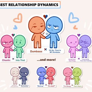 May include: A colourful illustration depicting various relationship dynamics, with each pair of characters representing a different dynamic. The text includes phrases such as "Dumbass", "Chaotic", "Into That", "Oh No, They're My Dumbass", "Doing Their Own Thing", "Tortured By Their Own Feelings", "Doomed In Every Universe", "Will Find Them In Every Universe", "Shut Up", "Or What?", "The Sleepy", and "Their Alarm".