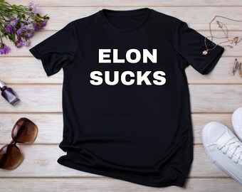 Elon Sucks T-Shirt: Anti-Elon Musk, Anti-Trump
