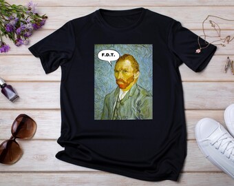 Van Gogh FDT Parody T-shirt: Funny Political Anti Trump Tee