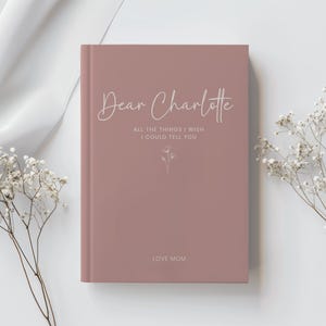 Dear Charlotte personalized grief journal with soft neutral cover and floral design, created for writing to a daughter in heaven. A thoughtful sympathy gift for loss of child and keepsake journal for grieving mothers to record love and memories.