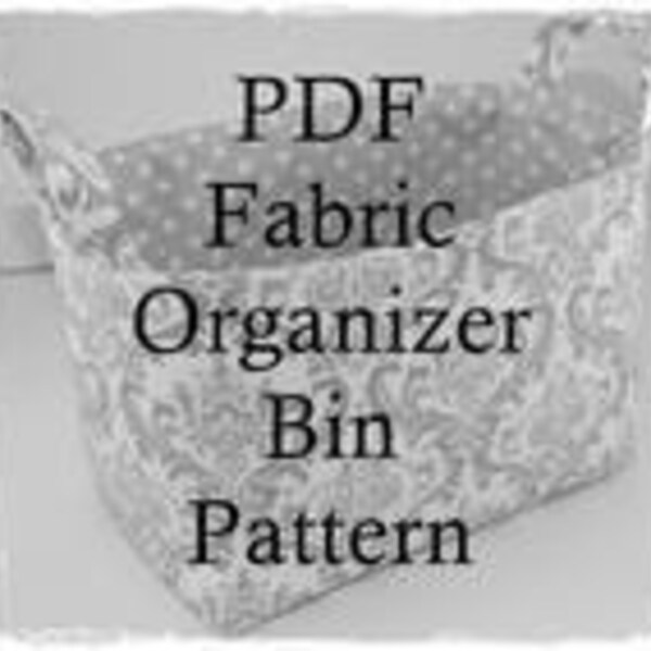 PDF Sewing Pattern/Tutorial -Three Different Looks - Fabric Organizer Bin - Fabric Easter Basket - Fabric Halloween Basket