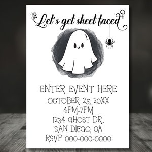 Może przedstawiać: Czarno-białe zaproszenie z ilustracją ducha i tekstem "Let's get sheet faced". Zaproszenie zawiera szczegóły wydarzenia: "ENTER EVENT HERE", "OCTOBER 25, 20XX", "4PM-7PM", "1234 GHOST DR.", "SAN DIEGO, CA" i "RSVP 000-000-0000".