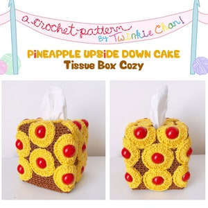 Pineapple Upside Down Cake tissue box cozy PDF Crochet Pattern Twinkie Chan amigurumi play food image 5