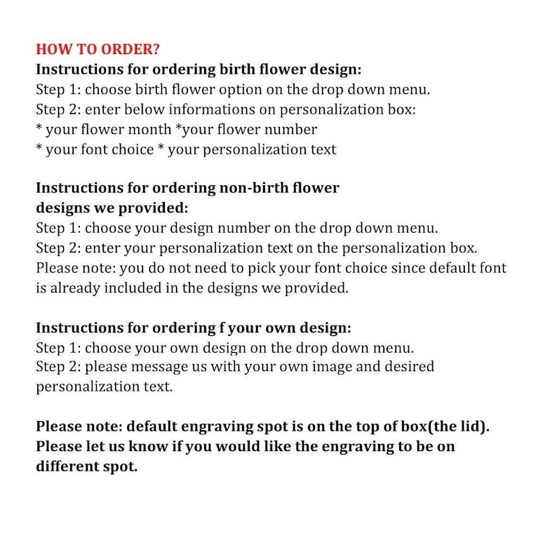 May include: Text on a white background provides instructions on how to order personalized items. The text includes steps for birth flower designs, non-birth flower designs, and custom designs, detailing the personalization process.