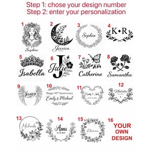 May include: A sheet with 16 design options for personalization. Designs include floral wreaths, initials, names, and a crescent moon. Text at the top reads "Step 1: chose your design number, Step 2: enter your personalization."