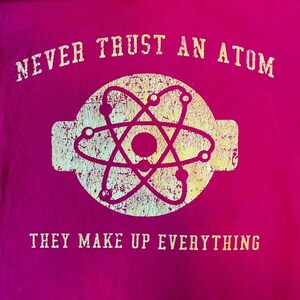 Never Trust An Atom Mini Tee image 3