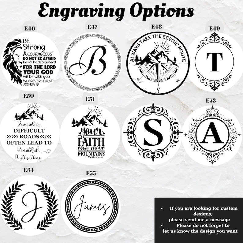 May include: A white background with black and white images of different engraving options for a round wooden sign. The options include a lion, a compass, a mountain, a letter B, a letter T, a letter S, a letter A, a letter J, and the word "James". The text "Engraving Options" is at the top of the image. The text "If you are looking for custom designs, please send me a message. Please do not forget to let us know the design you want." is at the bottom of the image.