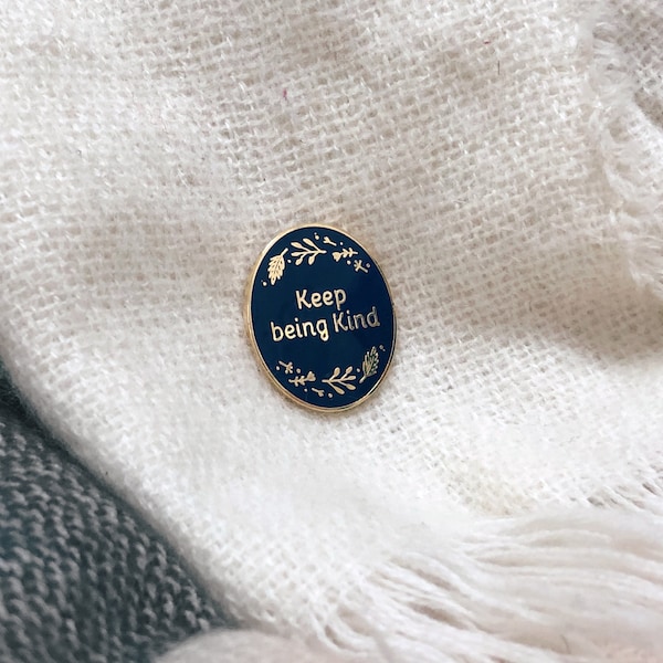 Keep Being Kind Enamel Lapel Pin Badge, Just Because Gift