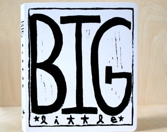 BIG little - board book - 6.5" x 7.5" rhyming / opposites book for children - 22 linocut images