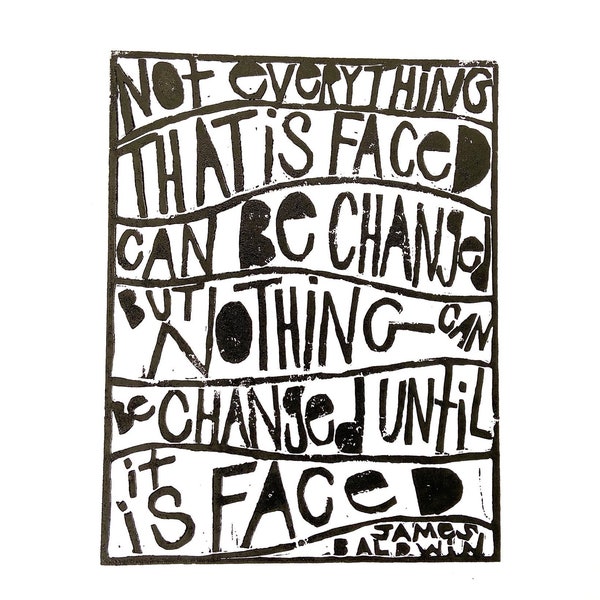 change - james baldwin quote - linoleum block print - 11”x14” wall art