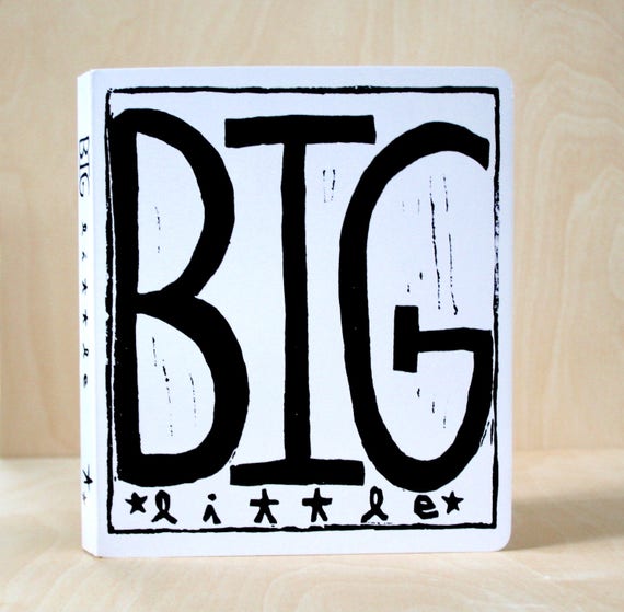 BIG little - board book - 6.5" x 7.5" rhyming / opposites book for children - 22 linocut images