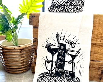 TOWEL - cheers to all the good things - 100% cotton flour sack towel - approximately 27" square