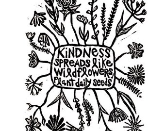 kindness spreads like wildflowers; spread daily seeds - linoleum block print - 9"x12" wall art