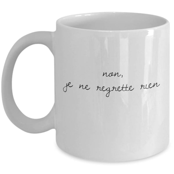 Je Ne Regrette Rien Kaffeetasse