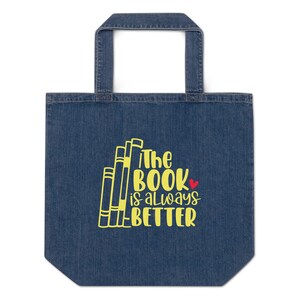 The Book Is Always Better Organic Denim Tote Bag - Eco-Friendly & Reusable Literary Gift, Ideal for Book Lovers