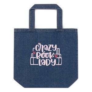 Crazy Book Lady Denim Tote Bag: Organic Cotton Shopper