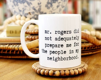 Mr. Rogers Neighborhood Did Not Prepare Funny Mug Gift for Neighbor Friend