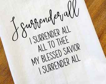 I Surrender All Tea Towel Dish Cloth, Cotton Kitchen Towel, Hostess Gift, Wedding Shower Gift