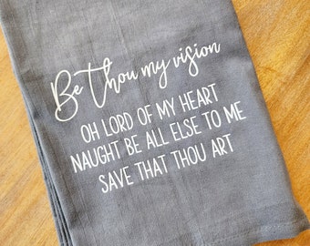 Be Thou My Vision GRAY Hymn Tea Towel Dish Cloth, Cotton Kitchen Towel, Hostess Gift, Wedding Shower Gift