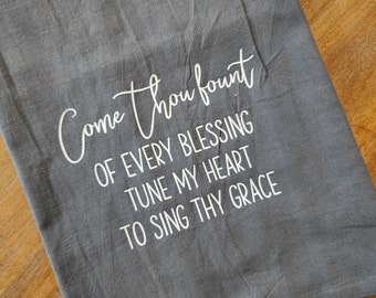 Come Thou Fount Hymn GRAY Tea Towel Dish Cloth, Cotton Kitchen Towel, Hostess Gift, Wedding Shower Gift