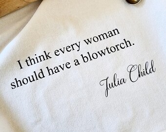 Julia Child Blowtorch Cotton Tea Towel: Kitchen Dish Cloth