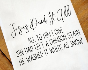 Jesus Paid It All Hymn Christian Tea Towel, Dish Cloth, Cotton Kitchen Towel, Hostess Gift, Wedding Shower Gift