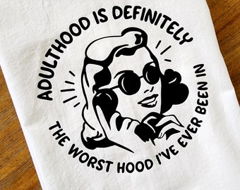 Adulthood is the Worst Hood Towel Dish Cloth, Cotton Kitchen Towel, Hostess, Housewarming Gift