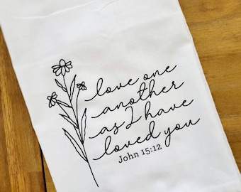 Love One Another Bible Verse Tea Towel Christian, Dish Cloth, Cotton Kitchen Towel, Hostess Gift, Wedding Shower Gift