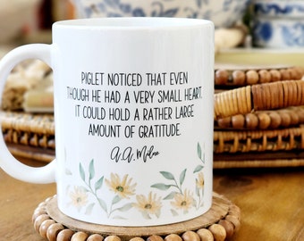 Piglet Winnie the Pooh Gratitude Quote Mug, LM Montgomery, Gift, Hostess Gift,