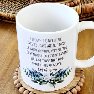 Anne of Green Gables Simple Little Pleasures Quote Mug, LM Montgomery, Gift, Hostess Gift image 3