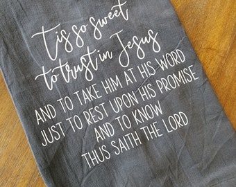 Tis So Sweet Hymn GRAY Tea Towel Dish Cloth, Cotton Kitchen Towel, Hostess Gift, Wedding Shower Gift