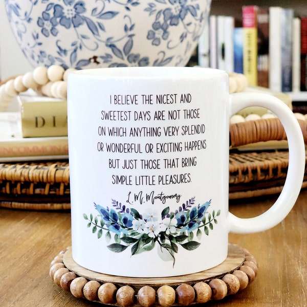 Anne of Green Gables Simple Little Pleasures Quote Mug, LM Montgomery, Gift, Hostess Gift