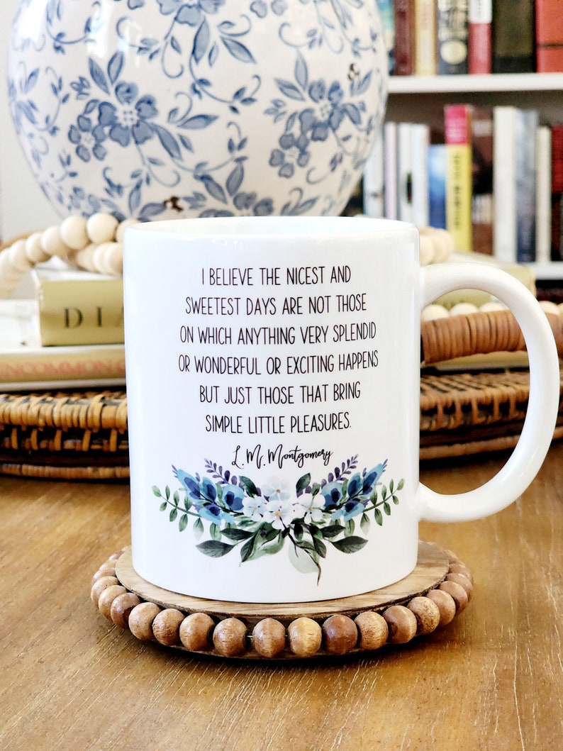 Anne of Green Gables Simple Little Pleasures Quote Mug, LM Montgomery, Gift, Hostess Gift image 1