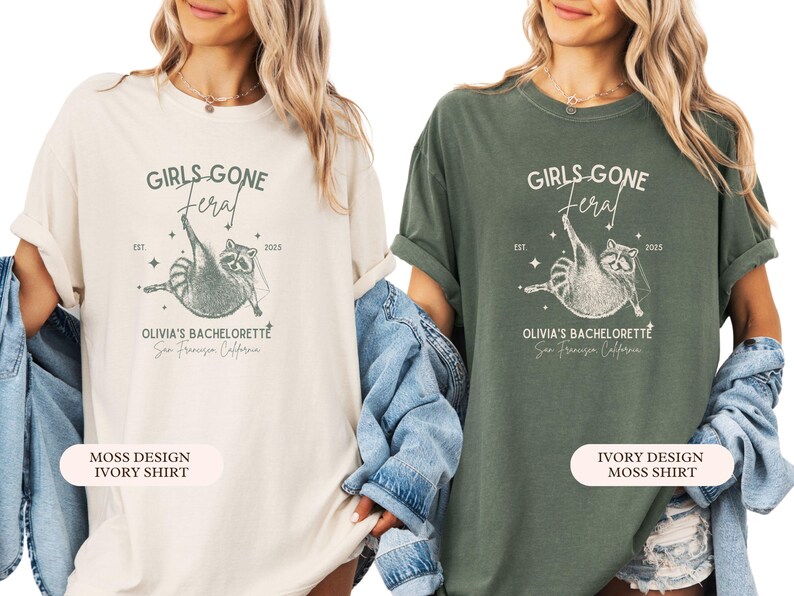 May include: Two t-shirts, one cream and one khaki green, with a raccoon graphic and the text "GIRLS GONE FERAL" and "OLIVIA'S BACHELORETTE San Francisco California". The shirts are relaxed and comfortable.