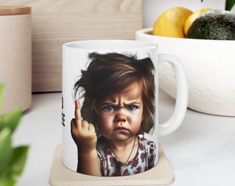 Custom Angry Baby Girl Coffee Mug, Middle Finger, I Need Coffee, Funny Mug, Coffee Mug, Gift, Custom Mug, Ceramic Mug, 11oz