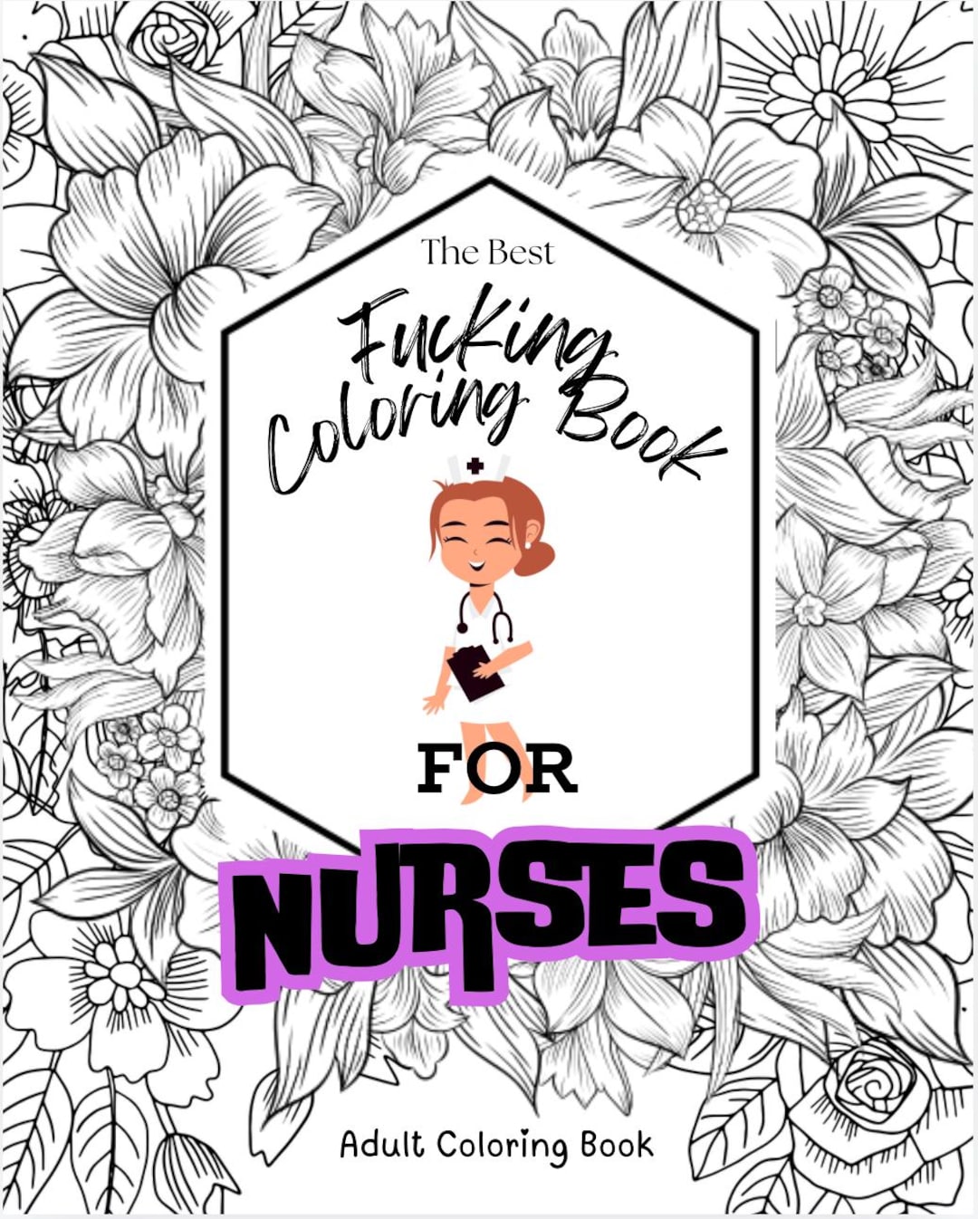 Best Nursing Coloring Book Hilarious Nursing Funny Adult Coloring Book ...