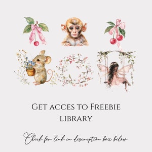 May include: A watercolor illustration featuring a monkey, a mouse holding a pot of flowers, a fairy on a swing, a cherry blossom wreath, and a branch with pink ribbon and cherries. The text "GET ACCES TO FREEBIE LIBRARY" and "Check for link in description box below" is also included.