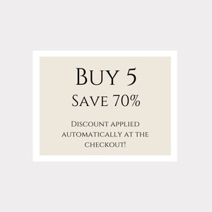 May include: A beige rectangle with black text that reads "BUY 5 SAVE 70%". Below the text is "DISCOUNT APPLIED AUTOMATICALLY AT THE CHECKOUT!"