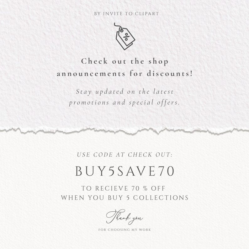 May include: A white textured card featuring the text BY INVITE TO CLIPART, Check out the shop announcements for discounts!, Stay updated on the latest promotions and special offers., USE CODE AT CHECK OUT: BUY5SAVE70 TO RECIEVE 70 % OFF WHEN YOU BUY 5 COLLECTIONS, Thank you FOR CHOOSING MY WORK, and a price tag icon.