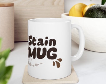 Quirky Coffee Mug with 'Coffee Stain on My Mug' Design - Fun Ceramic Cup for Java Lovers - Microwave & Dishwasher Safe - Perfect Gift Idea