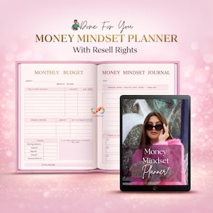 May include: A pink open planner with the text "MONTHLY BUDGET" and "MONEY MINDSET JOURNAL". A tablet displays the words "Money Mindset Planner" and a woman holding money. The text "Done For You" and "With Resell Rights" are also visible.