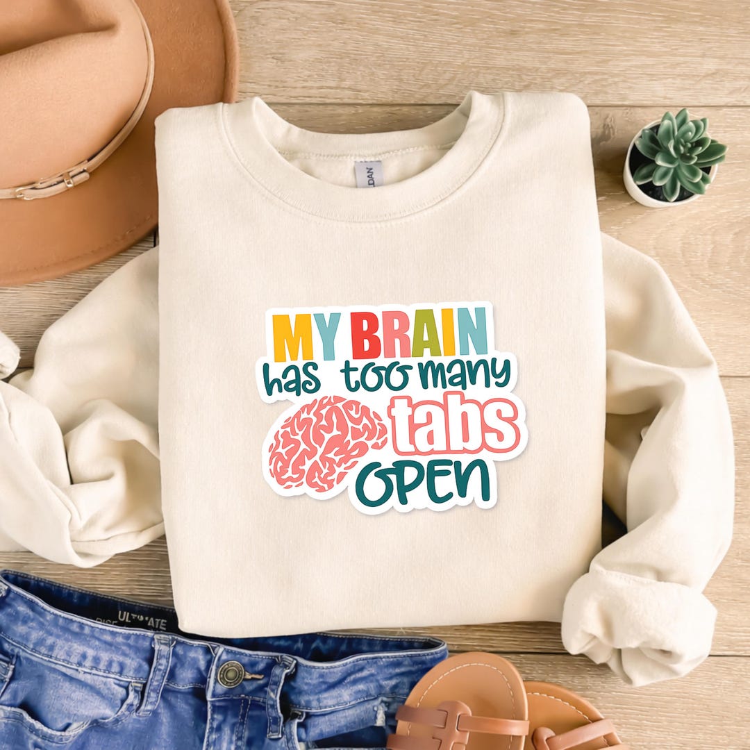 ADHD Quote PNG My Brain Has Too Many Tabs Open Design | Funny ...