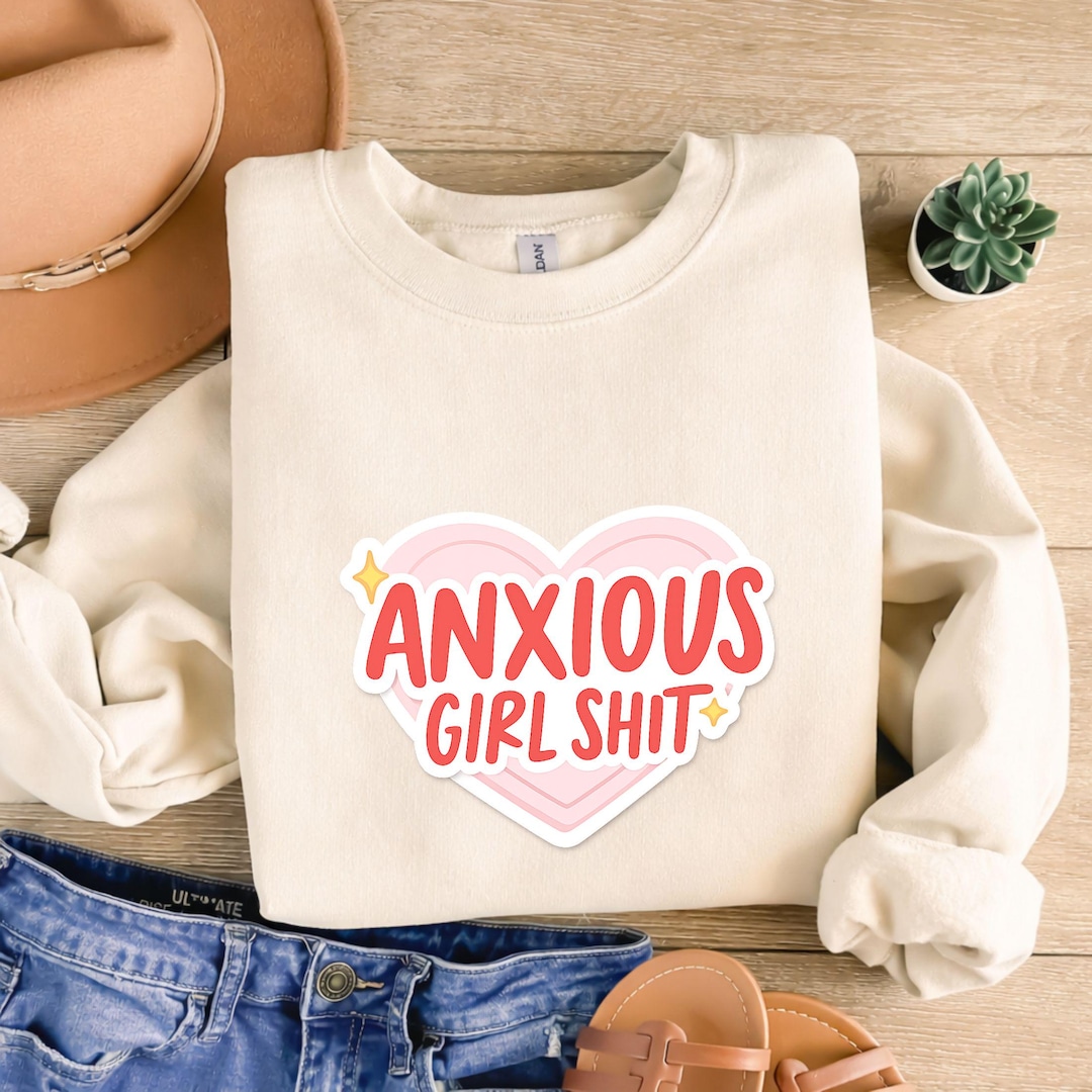 Anxious Girl Shirt PNG | Funny Anxiety Quote Sublimation Design ...