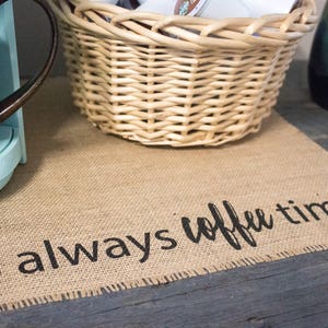 It's always coffee time, burlap coffee mat, farmhouse decor, coffee lovers gift, coffee gift, coffee bar, coffee station, keurig zdjęcie 2